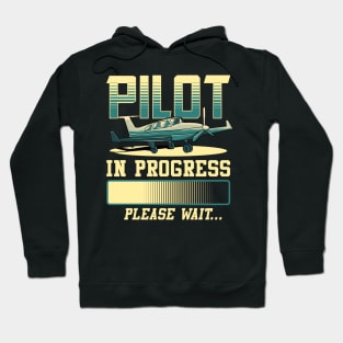 Pilot In Progress Please Wait Airplane Pilot Hoodie